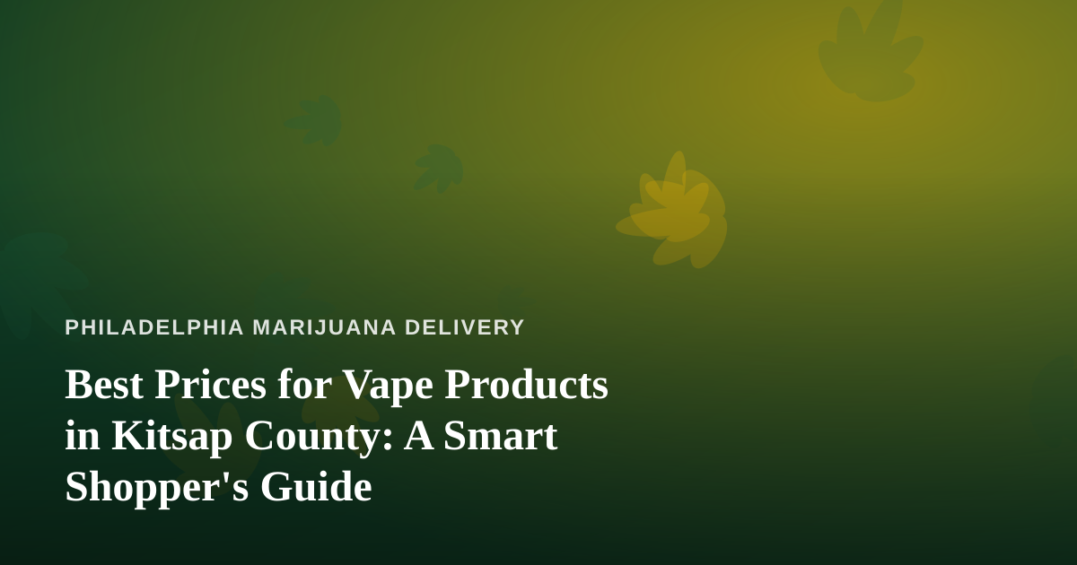 Best Prices for Vape Products in Kitsap County: A Smart Shopper’s Guide