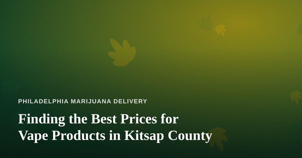 Finding the Best Prices for Vape Products in Kitsap County