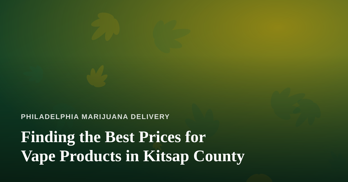 Finding the Best Prices for Vape Products in Kitsap County