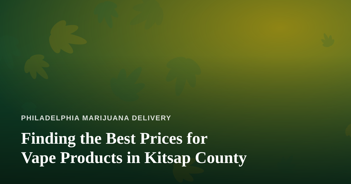 Finding the Best Prices for Vape Products in Kitsap County