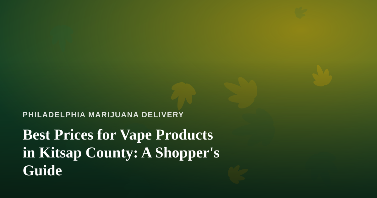 Best Prices for Vape Products in Kitsap County: A Shopper’s Guide